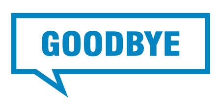 goodbye sign. goodbye square speech bubble. goodbyeのイラスト素材