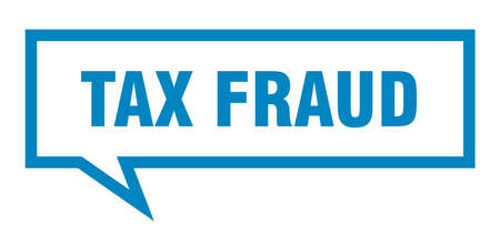 tax fraud sign. tax fraud square speech bubble. tax fraudのイラスト素材