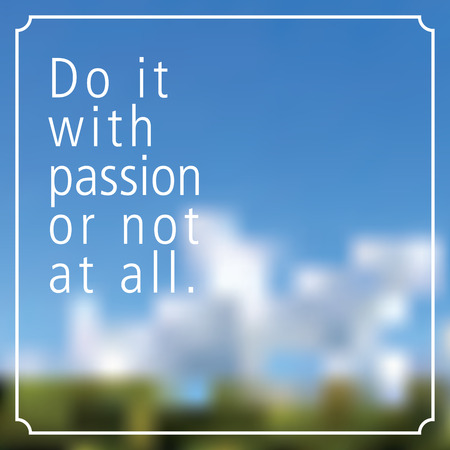 Quote - Do it with PASSION or not at all. vector illustration.の写真素材