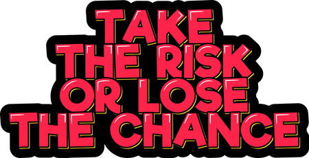 Take the risk or lose the chance. Positive inspirational quote. Lettering vector illustration. Isolate on black background.のイラスト素材