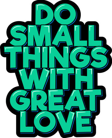 Do small things with great love. Positive inspirational quote. Lettering vector illustration. Isolate on black background.のイラスト素材