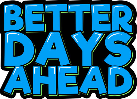 Better days ahead. Positive inspirational quote. Lettering vector illustration. Isolate on black background.のイラスト素材