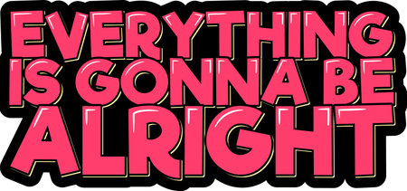 Everything is gonna be alright. Positive inspirational quote. Lettering vector illustration. Isolate on black background.のイラスト素材