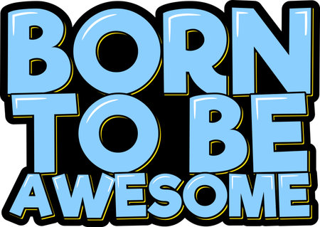 Born to be awesome. Positive inspirational quote. Lettering vector illustration. Isolate on black background.のイラスト素材
