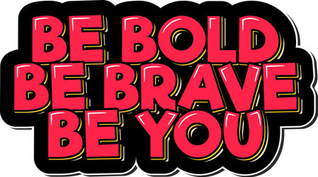 Be Bold, Be Brave, Be You. Positive inspirational quote. Lettering vector illustration.のイラスト素材