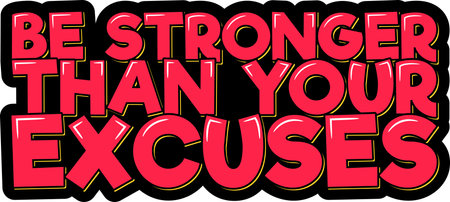 Motivational quote lettering typography. Be stronger than your excuses.のイラスト素材