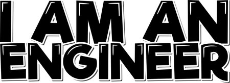 I Am an Engineer lettering vector illustrationのイラスト素材