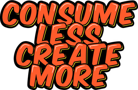 Consume less create more lettering vectorのイラスト素材
