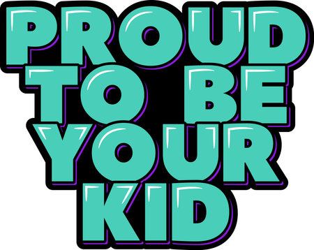 Proud to be your kid lettering vectorのイラスト素材