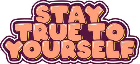 Inspiring light orange lettering design that reads "Stay True to Yourself." A great reminder to always stay true to your values and beliefs, and never compromise who you are.のイラスト素材