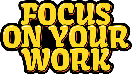 Focus on your work lettering vector illustrationのイラスト素材