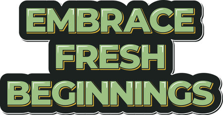 Vector lettering design with the inspirational quote "Embrace Fresh Beginnings" in rustic style.のイラスト素材