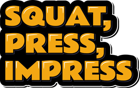 A catchy fitness quote to inspire squat and press workouts for a stronger, more impressive physique.のイラスト素材