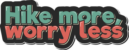 Escape the stress of everyday life and find peace in the great outdoors with this lettering design. Featuring an inspirational quote, it's perfect for anyone who loves to hike.のイラスト素材