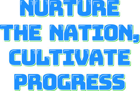 A lettering vector design featuring the inspirational quote "Nurture the nation, cultivate progress."のイラスト素材