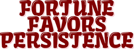 A beautiful lettering vector design of the inspirational quote "Fortune favors persistence" in elegant and feminine colors.のイラスト素材