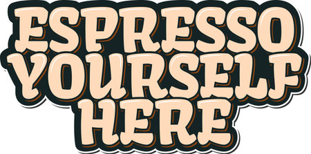 A stylish lettering design that encourages self-expression and enjoying a great cup of coffee.のイラスト素材