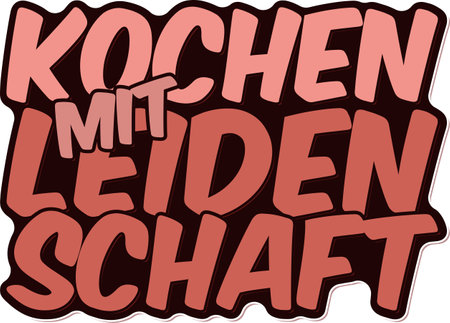 Bold and dynamic lettering design that emphasizes the importance of cooking with passion in the German language.のイラスト素材