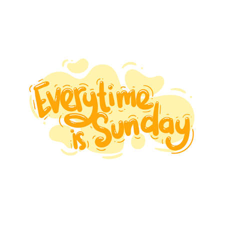 everytime is sunday quote text typography design graphic vector illustrationのイラスト素材