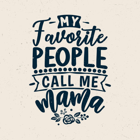 My favorite people call me mamaのイラスト素材