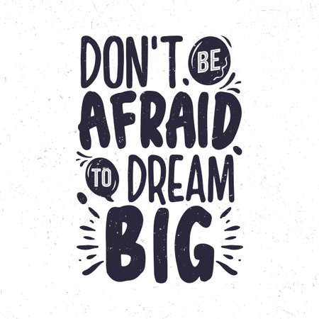 Don't be afraid to dream bigのイラスト素材