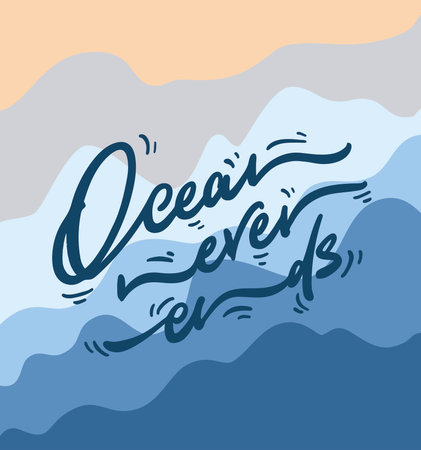 Ocean never ends - calligraphy - lettering design for print, poster, t shirt, card.のイラスト素材