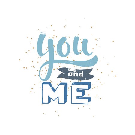 You and me modern calligraphy lettering. Design for typography poster or t-shirt. Vector art illustration. Isolated on background. Inspirational quote.のイラスト素材