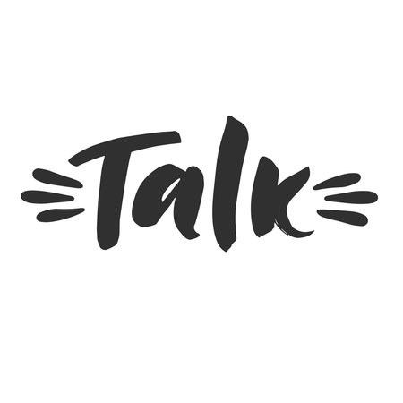 Hand drawn word. Brush pen lettering with phrase "talk".のイラスト素材