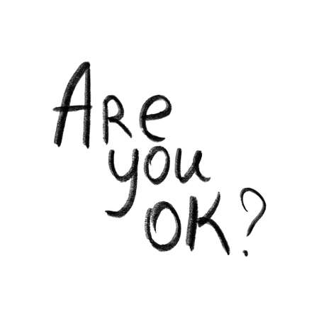 Hand draw lettering quote ARE YOU OK. The concept of help and hope. Check of mood, feelings and emotions. Helping conversation. Supportive talk. Vector illustration in flat style.のイラスト素材