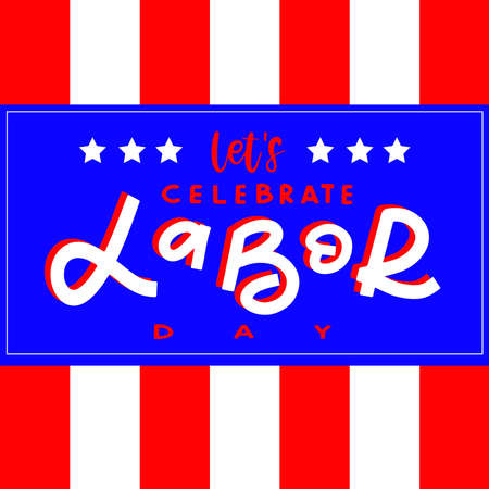 let's Celebrate Labor Day card. National american holiday illustration with USA flag. Festive poster or banner with hand lettering.のイラスト素材