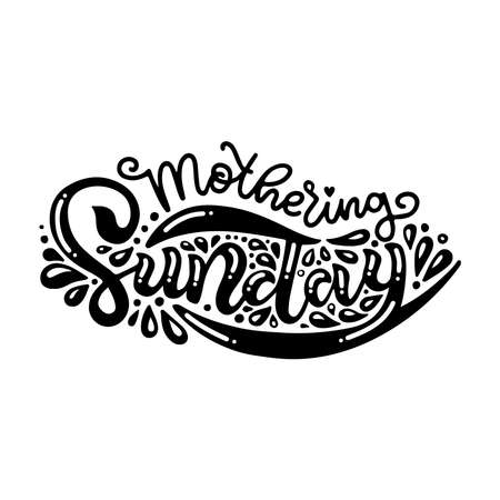 The beautiful inscription is written by hand. Mothering Sunday. Celebration badge, tag, icon. Text card invitation, template. Festivity background. Lettering typography poster.のイラスト素材