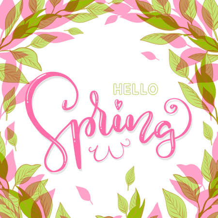 Hand lettering Hello Spring. Beautiful spring background with leaves. Floral frame for post, banner.のイラスト素材