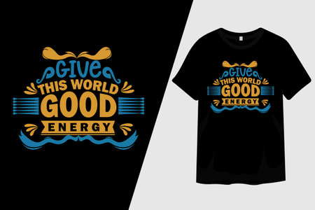 Give this World Good Energy T Shirt Designのイラスト素材