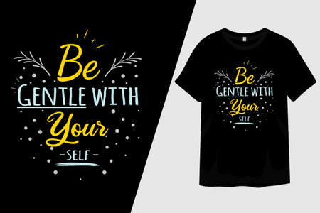 Be Gentle with Your Self T Shirt Designのイラスト素材