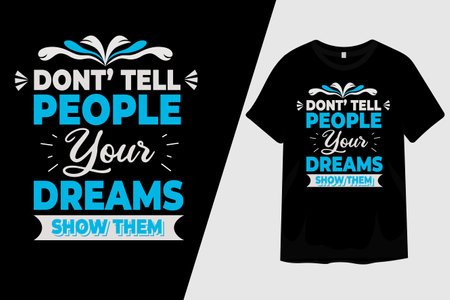 Don't Tell People Your Dreams Show Them T Shirt Designのイラスト素材