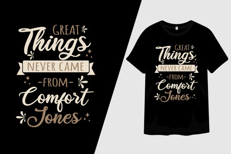Great Things Never Came From Comfort Jones T Shirt Designのイラスト素材
