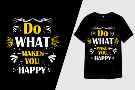 Do What Makes You Happy T Shirt Designのイラスト素材