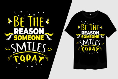 Be the Reason Someone Smiles Today T Shirt Designのイラスト素材