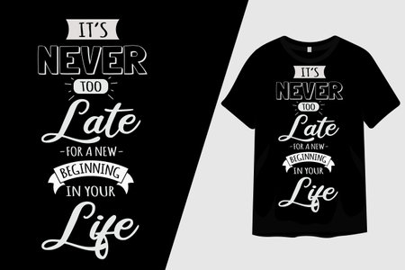 Its Never Too Late for a New Beginning in Your Life T Shirt Designのイラスト素材