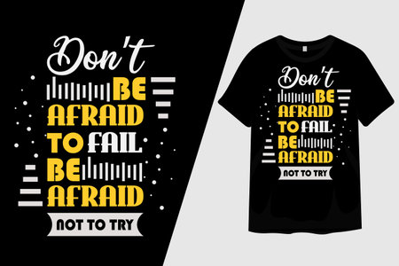 Don't Be Afraid to Fail Be Afraid Not to Try T Shirt Designのイラスト素材