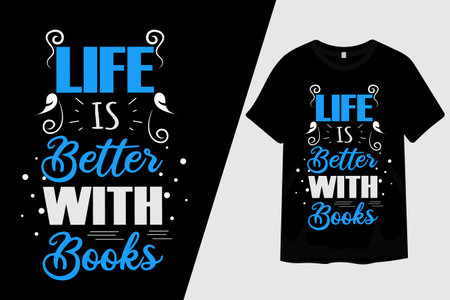 Life is Better with Books T Shirt Designのイラスト素材