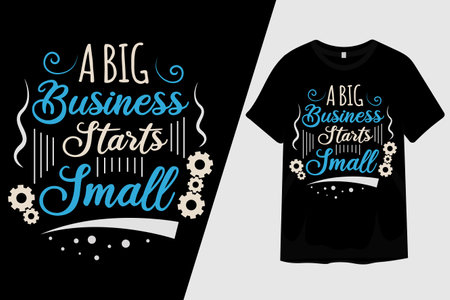 A Big Business Starts Small T Shirt Designのイラスト素材