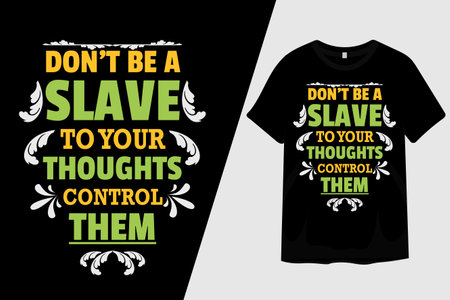 Dont Be a Slave to Your Thoughts Control them T Shirt Designのイラスト素材