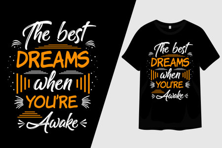 The Best Dreams When Youre Awake T Shirt Designのイラスト素材