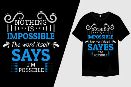 Nothing is Impossible the Word It Self Says Im Possible T Shirt Designのイラスト素材