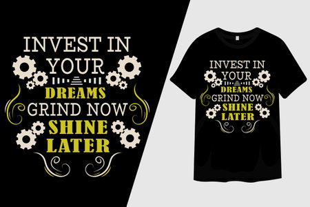 Invest In Your Dreams Grind Now Shine Later T Shirt Designのイラスト素材