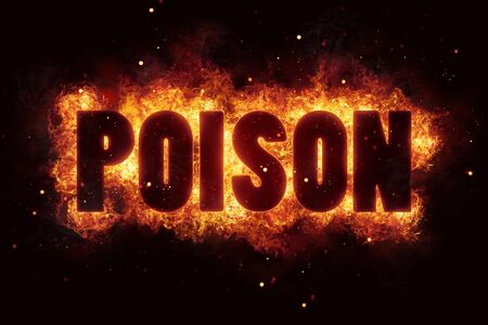 poison warning danger text on fire flames explosion burningの写真素材