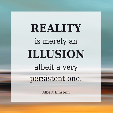 Reality Quote - Reality is an Illusionの写真素材