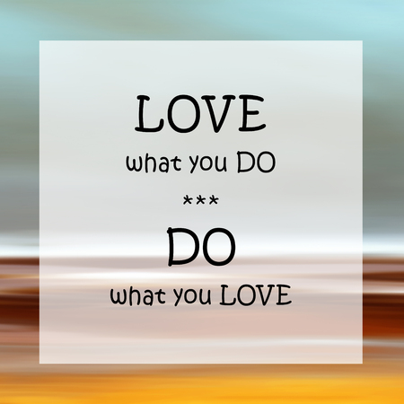 Love what you do - Do you love Quoteの写真素材