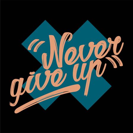 Never Give Up print design. Motivation quote for tee, shirt, case, cup, wear, card, postcard. Urban cross idea for printing. Inspirational phrase.のイラスト素材